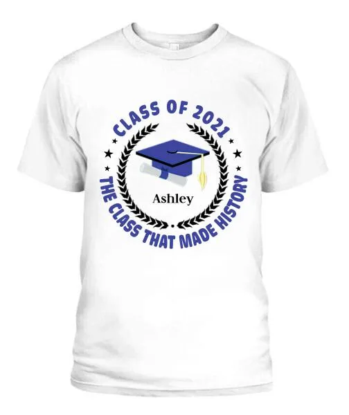 Class Of History Year Personalized Graphic Apparel - Year, Quote Color And Name can be customized