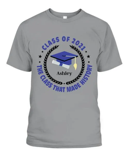 Class Of History Year Personalized Graphic Apparel - Year, Quote Color And Name can be customized