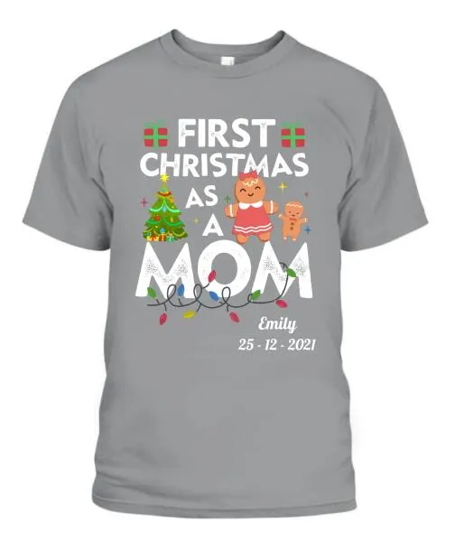 First Christmas As A Mom Personalized Graphic Apparel - Name and Date can be customized