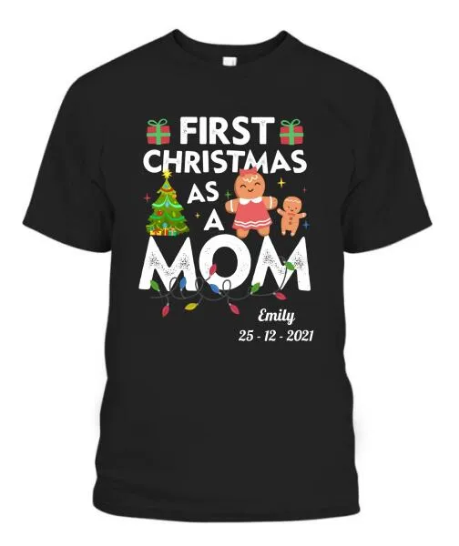 First Christmas As A Mom Personalized Graphic Apparel - Name and Date can be customized